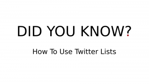 DID YOU KNOW? - How To Use Twitter Lists